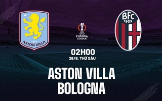 nhan-dinh-bong-da-du-doan-aston-villa-vs-bologna-cup-c2-europa-league-hom-nay-2209071201-1.jpg