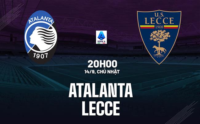 nhan dinh bong da du doan Atalanta vs Lecce vdqg italia serie a hom nay