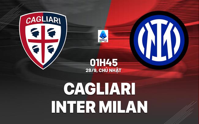 nhan dinh bong da du doan Cagliari vs Inter Milan vdqg italia serie a hom nay
