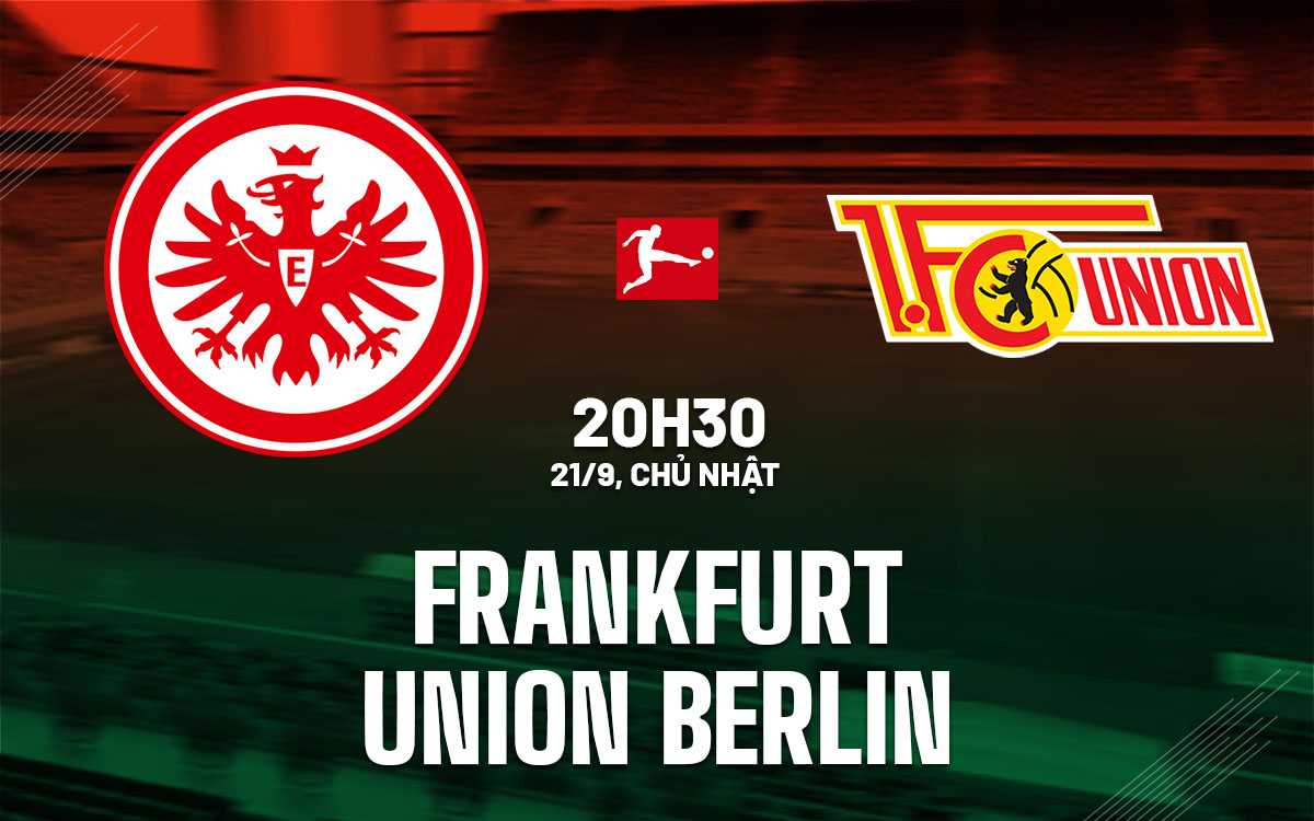 nhan dinh bong da du doan Frankfurt vs Union Berlin vdqg duc bundesliga hom nay