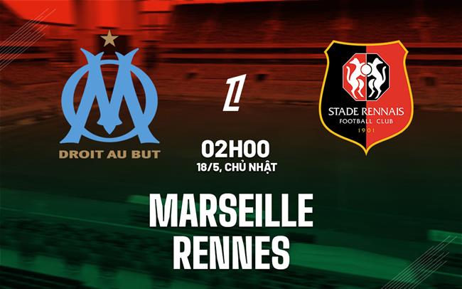 nhan dinh bong da du doan Marseille vs Rennes vdqg phap ligue 1 hom nay