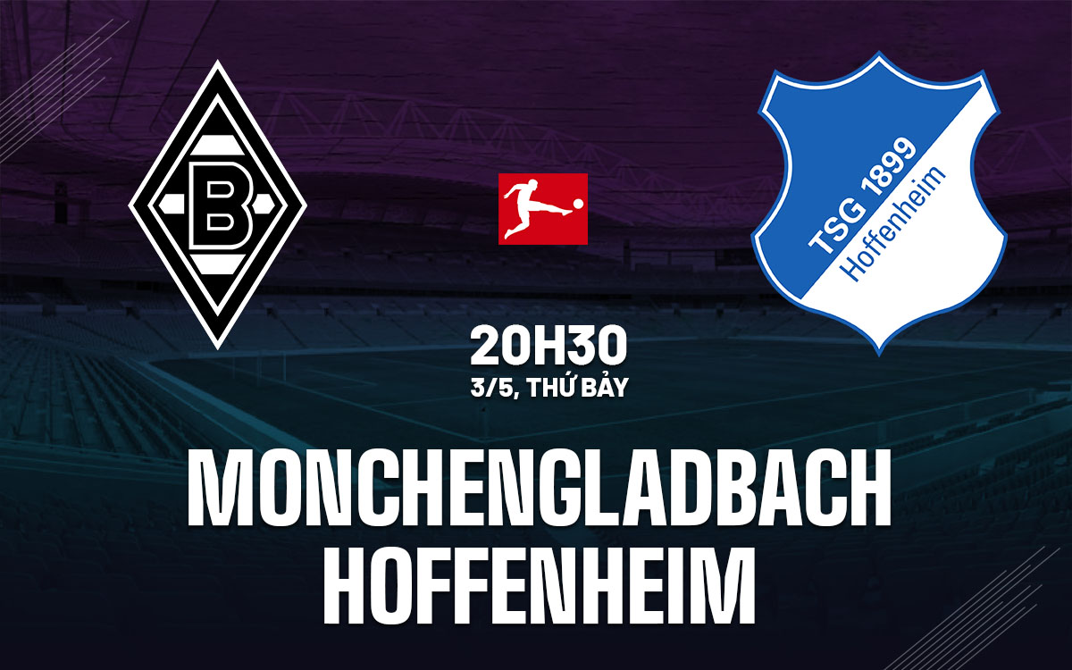 nhan dinh bong da du doan Monchengladbach vs Hoffenheim vdqg duc bundesliga hom nay