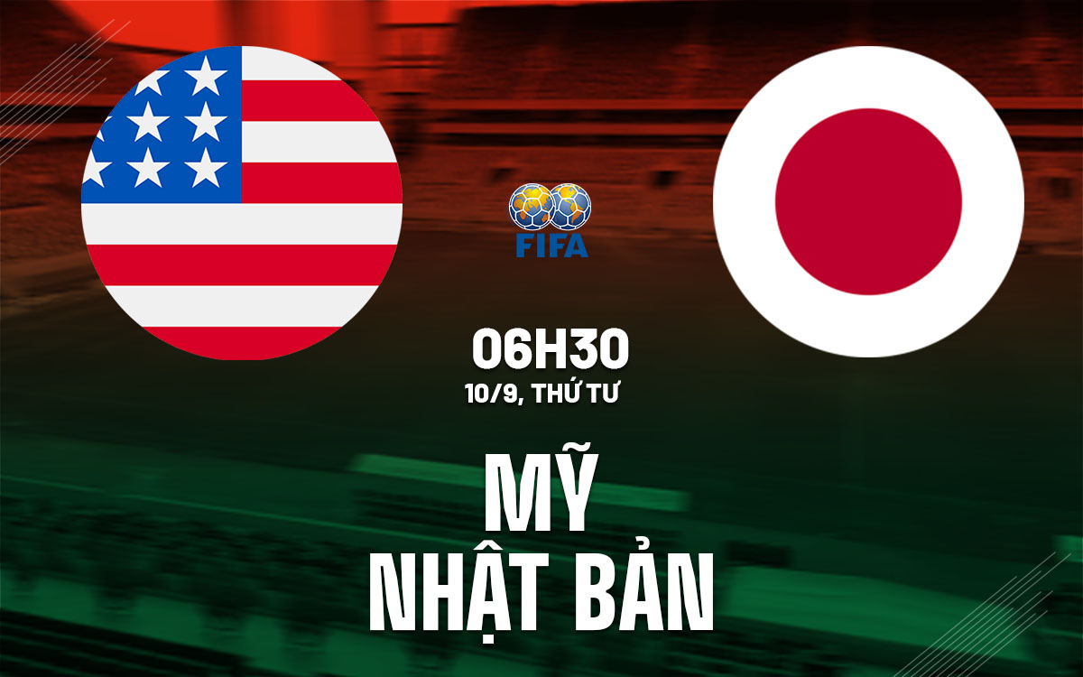 nhan dinh bong da du doan My vs Nhat Ban giao huu hom nay