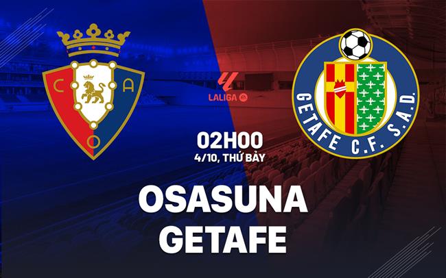 nhan dinh bong da du doan Osasuna vs Getafe vdqg tay ban nha la liga hom nay
