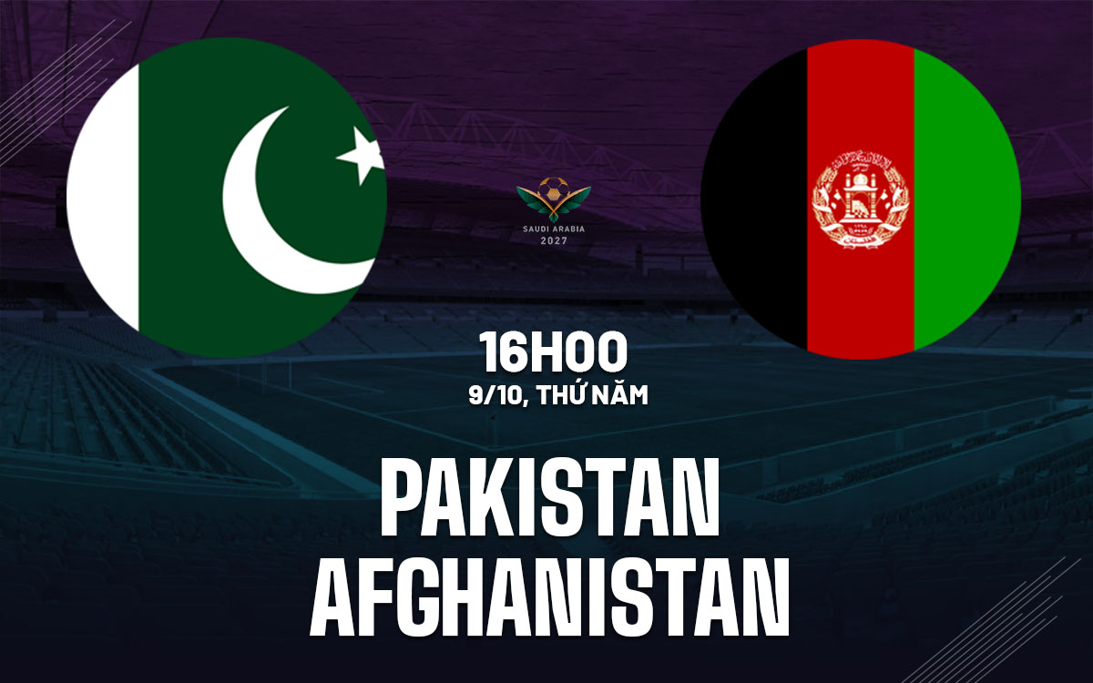 nhan dinh bong da du doan Pakistan vs Afghanistan vong loai asian cup hom nay