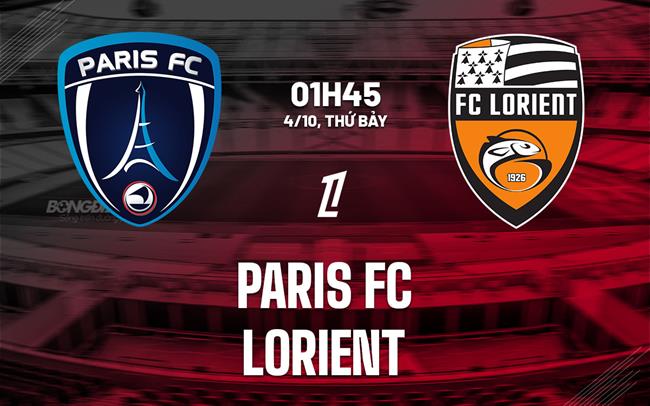 nhan dinh bong da du doan Paris FC vs Lorient vdqg phap ligue 1 hom nay