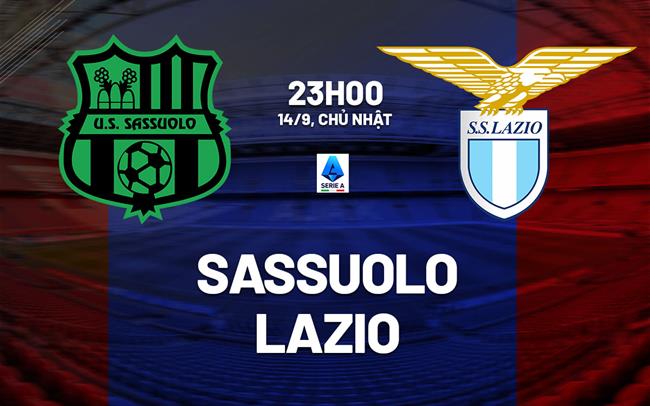 nhan dinh bong da du doan Sassuolo vs Lazio vdqg italia serie a hom nay