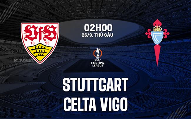 nhan dinh bong da du doan Stuttgart vs Celta Vigo cup c2 europa league hom nay