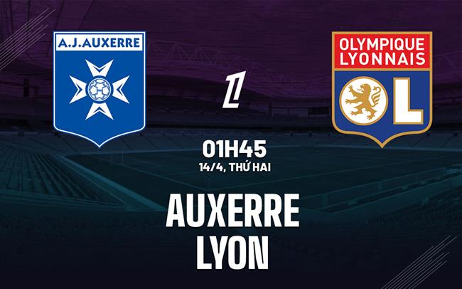 Phân tích, dự đoán trận đấu Auxerre vs Lyon (01h45 ngày 144) 1